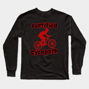 Certified Cycopath Long Sleeve T-Shirt
